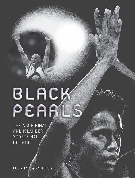 Black Pearls: The Aboriginal and Islander sports hall of fame
