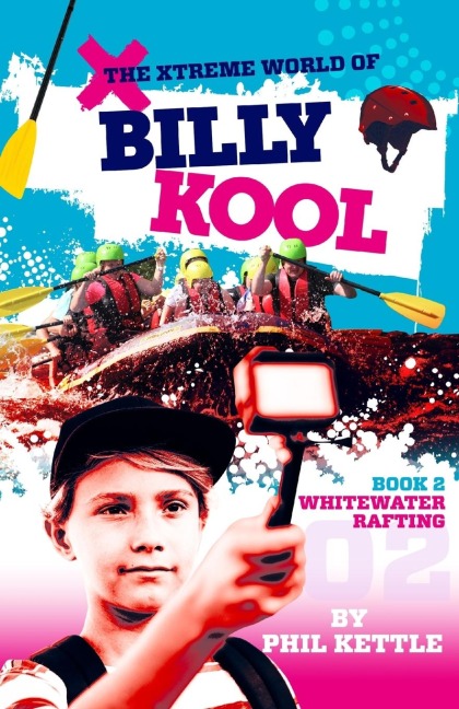 Whitewater Rafting: Book 2: The Xtreme World of Billy Kool