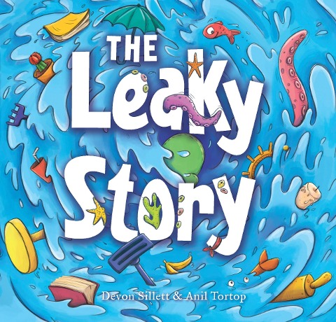 Leaky Story: A Fun-Filled Adventure Into the Power of the Imagination and the Magic of Books!