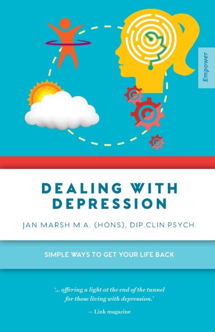 Dealing with Depression: Simple Ways to Get Your Life Back