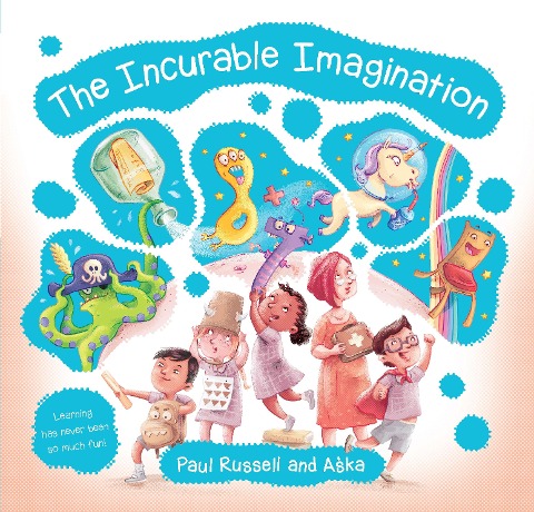 Incurable Imagination: Learning Has Never Been So Much Fun!