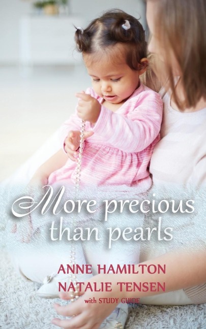More Precious than Pearls: The Mothers Blessing and Gods Favour Towards Women (with Study Guide)
