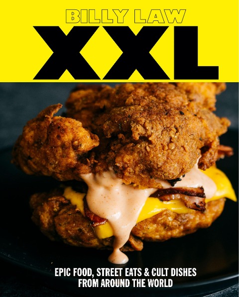 XXL: Epic Food, Street Eats & Cult Dishes from Around the World