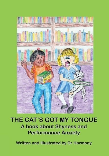 The Cats Got My Tongue- A book about Shyness and Performance Anxiety