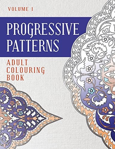 Progressive Patterns Volume 1 Adult Colouring Book