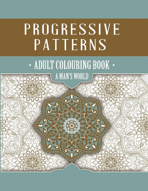 Progressive Patterns - A Mans World