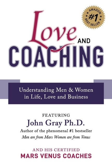 Love and Coaching: Understanding Men & Women in Life, Love and Business