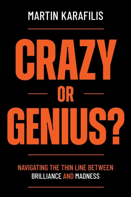 Crazy or Genius?: Navigating the Thin Line Between Brilliance and Madness