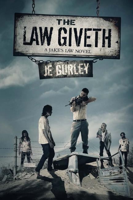 The Law Giveth: A Jakes Law Novel