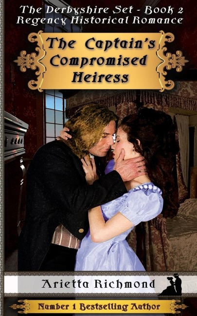 The Captains Compromised Heiress: Regency Historical Romance