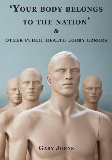 Your body belongs to the nation & other public health lobby errors