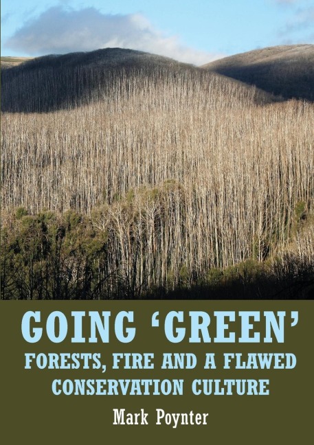 GOING GREEN: Forests, fire and a flawed conservation culture