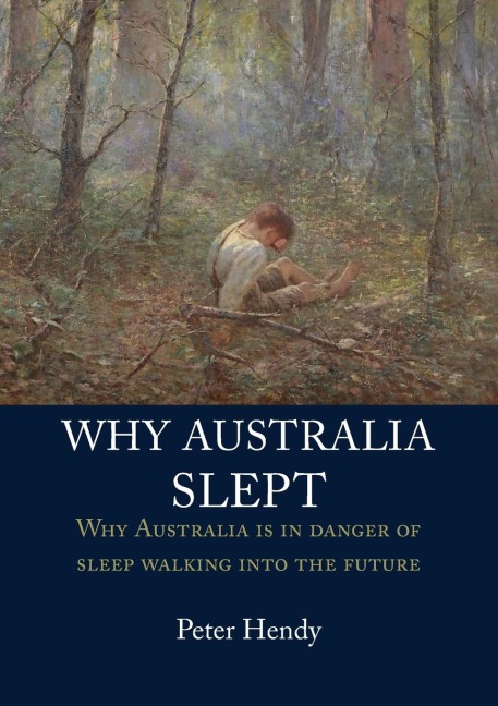 WHY AUSTRALIA SLEPT: Why Australia is in danger of sleepwalking into the future