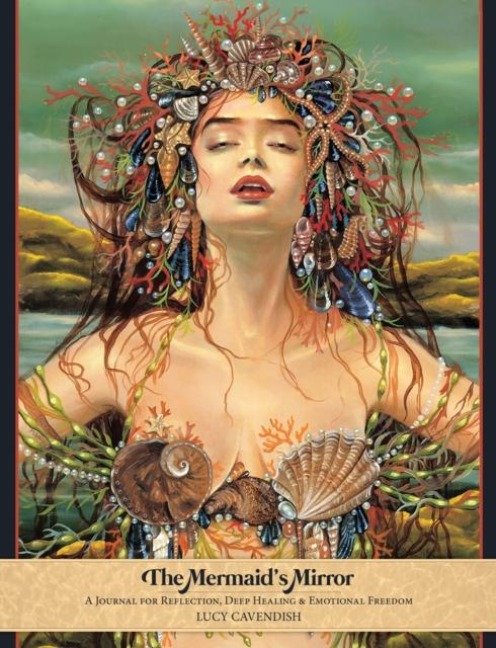 The Mermaid's Mirror: A Journal for Reflection, Deep Healing and Emotional Freedom