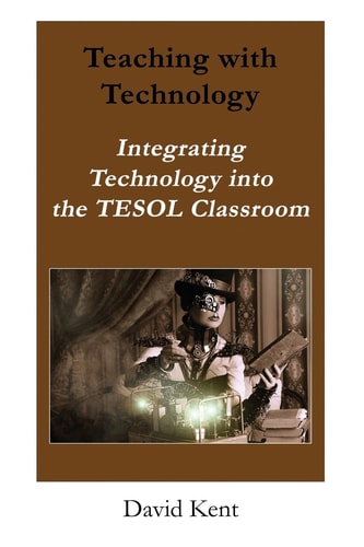 Teaching with Technology Integrating Technology Into the TESOL Classroom