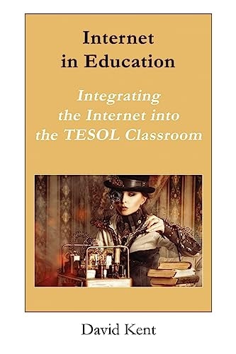 Internet in Education Integrating the Internet Into the TESOL Classroom