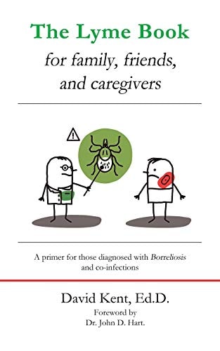 The Lyme Book for Family, Friends, and Caregiver A Primer for Those Diagnosed with Borreliosis and Co-Infections