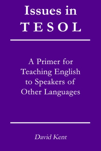 Issues in TESOL A Primer for Teaching English to Speakers of Other Languages