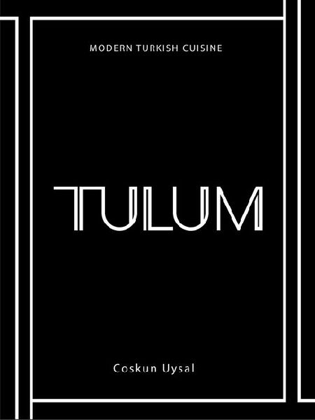 Tulum: Modern Turkish Cuisine