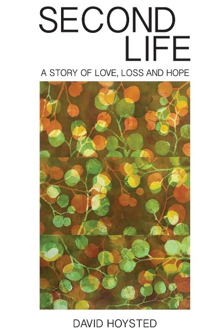 Second Life: A Story of Love, Loss and Hope