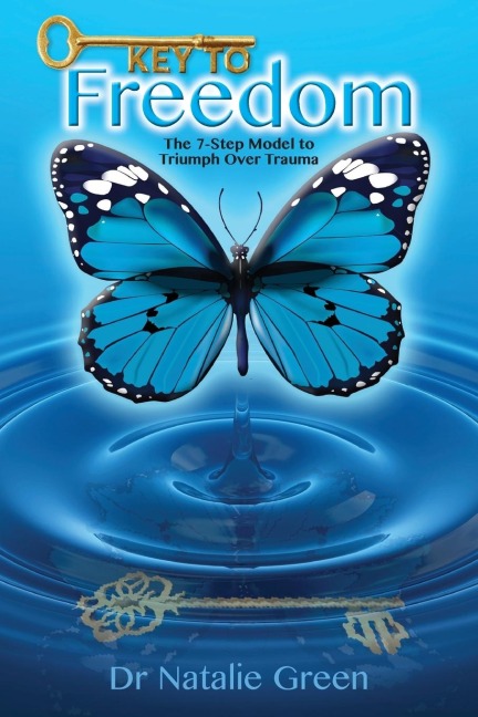 Key to Freedom: The Seven-Step Model to Triumph Over Trauma