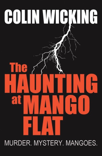 The Haunting at Mango Flat: Murder. Mystery. Mangoes.