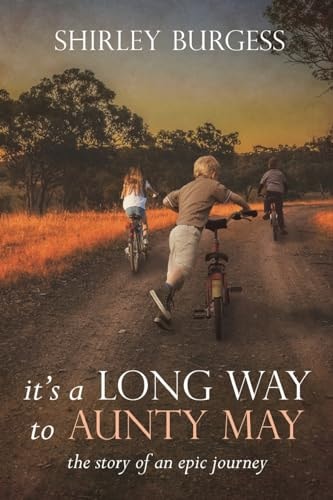It's a Long Way to Aunty May The Story of an Epic Journey