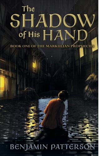 The Shadow of His Hand Book One of the Markulian Prophecies