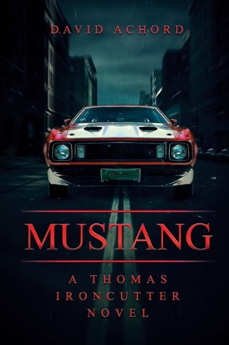 Mustang A Thomas Ironcutter Novel