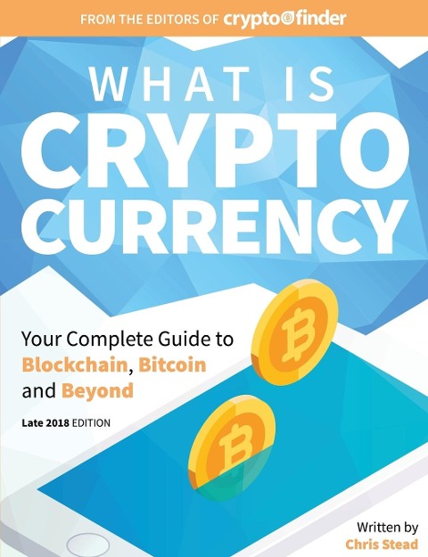 What is Cryptocurrency: Your Complete Guide to Bitcoin, Blockchain and Beyond