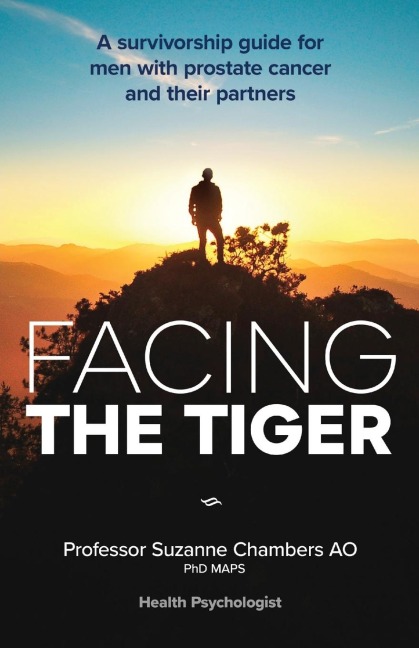 Facing the Tiger: A Survivorship Guide for Men with Prostate Cancer and their Partners 2nd ed.