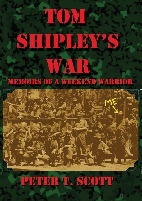 Tom Shipleys War: : Memoirs of a Weekend Warrior