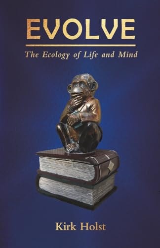 Evolve The Ecology of Life and Mind