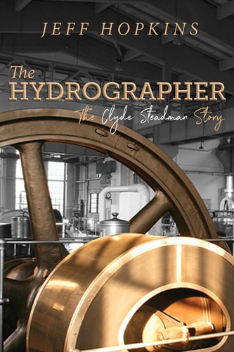 The Hydrographer The Clyde Steadman Story