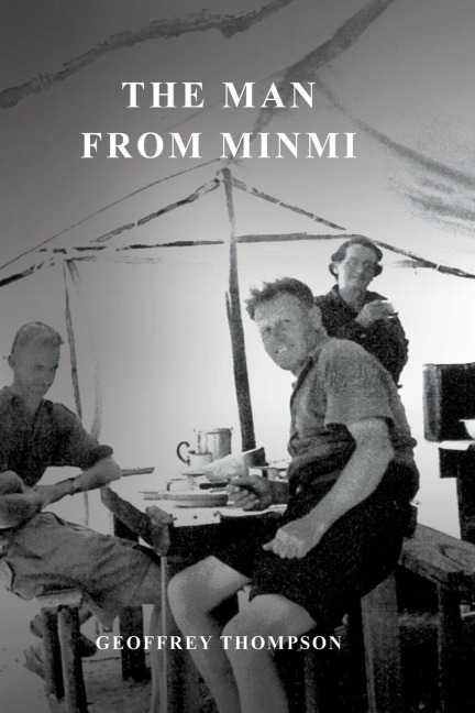 The Man from Minmi: My Dad - Joe Thompsons Story