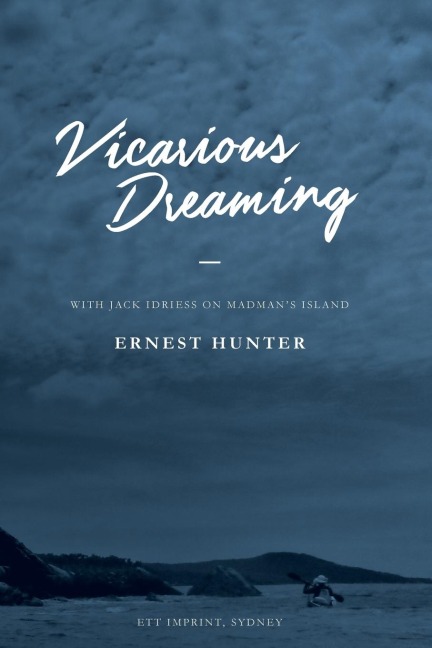 Vicarious Dreaming: With Jack Idriess on Madmans Island