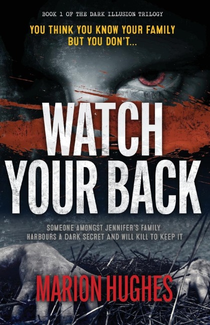 Watch Your Back: You think you know your family but you dont...