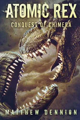 Atomic Rex The Conquest of Chimera