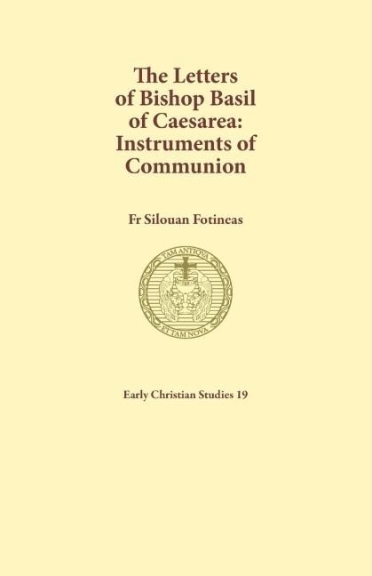 The Letters of Bishop Basil of Caesarea: Instruments of Communion