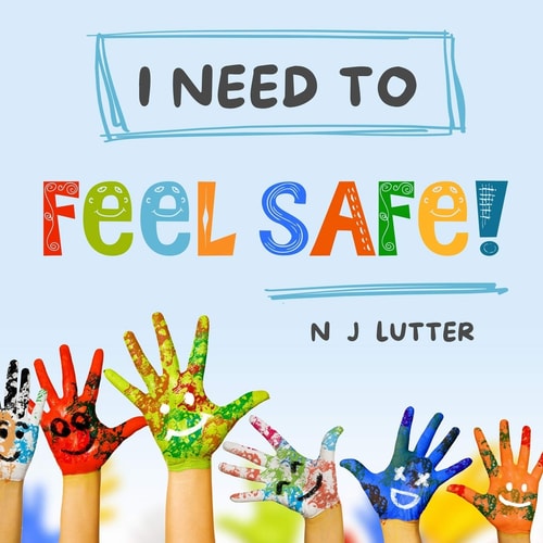 I Need To Feel Safe! Educators/Caregivers Handbook for the Prevention and Awareness of Children at Risk of Domestic Violence