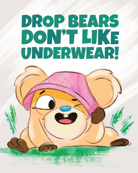 Drop Bears Dont Like Underwear!