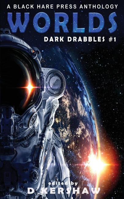 WORLDS: A Science Fiction Microfiction Anthology: A Black Hare Press Anthology