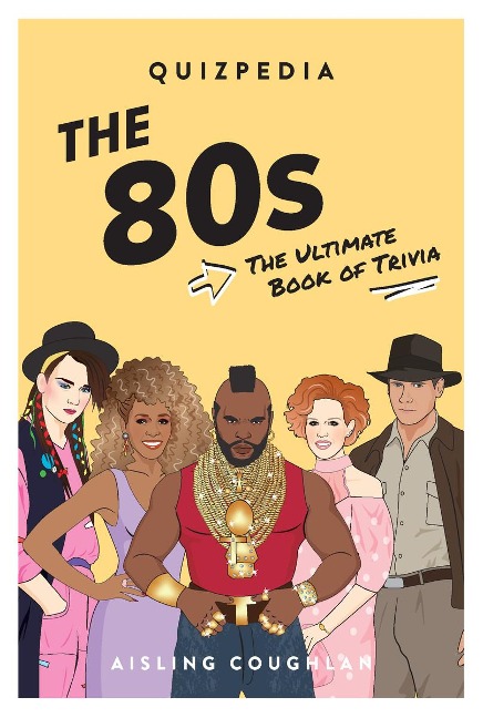 The 80s Quizpedia: The Ultimate Book of Trivia
