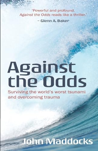 Against the Odds: Surviving the World's Worst Tsunami and Overcoming Trauma