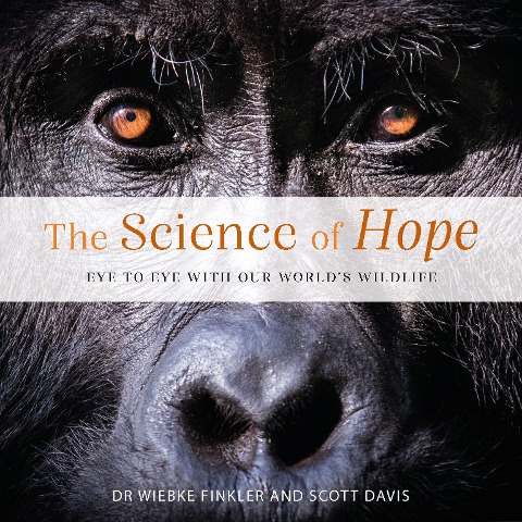 Science of Hope: Eye to Eye with Our Worlds Wildlife