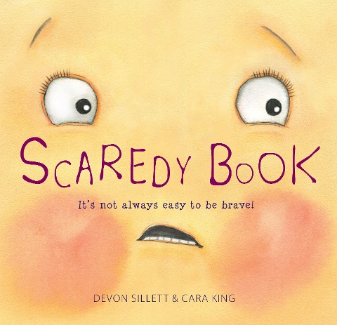 Scaredy Book: Its Not Always Easy to Be Brave!