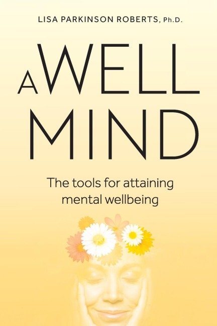 Well Mind: The Tools for Attaining Mental Wellbeing