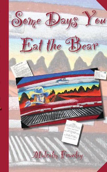 Some Days You Eat the Bear