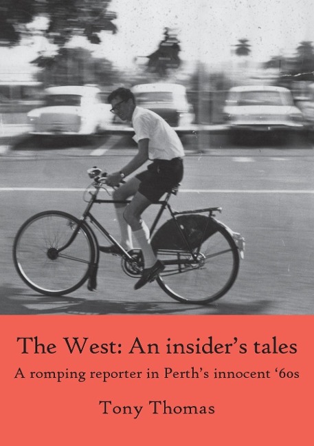 The West - An insiders tales. A romping reporter in Perths innocent 60s