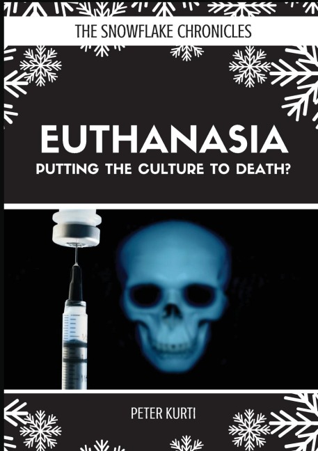 EUTHANASIA: PUTTING THE CULTURE TO DEATH?